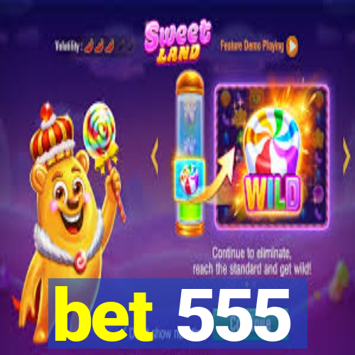 bet 555